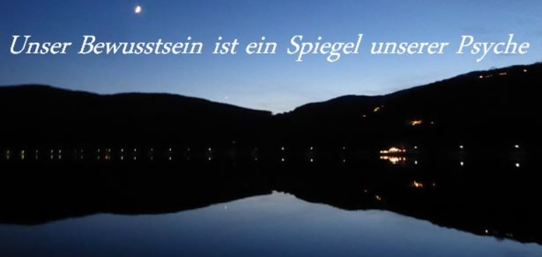 Bewusstsein - ein Spiegel der Psyche